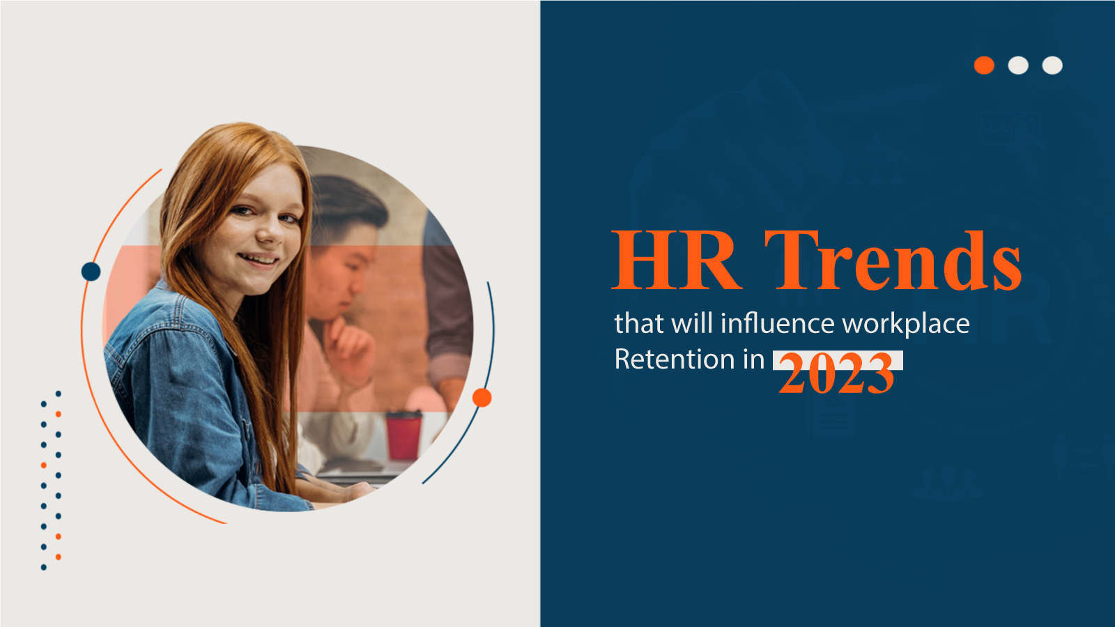 HR Trends That Will Influence Workplace Retention In 2023